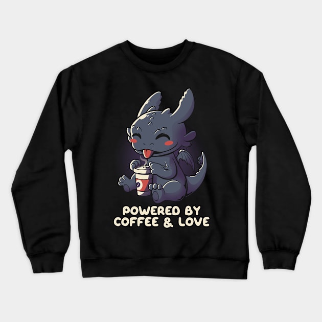 Powered By Coffee and Love Funny Dragon Crewneck Sweatshirt by eduely